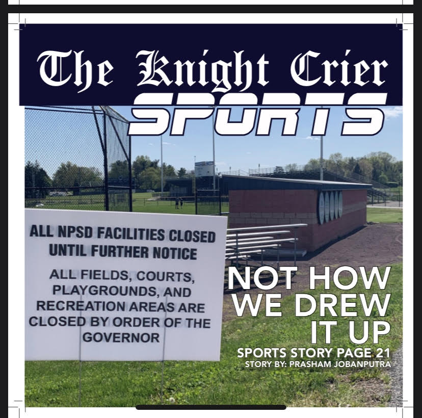 The back page of the Knight Crier 2020 print edition features one of many signs posted around the NPHS campus indicating the closure of all playing fields due to the Covid-19 pandemic. 