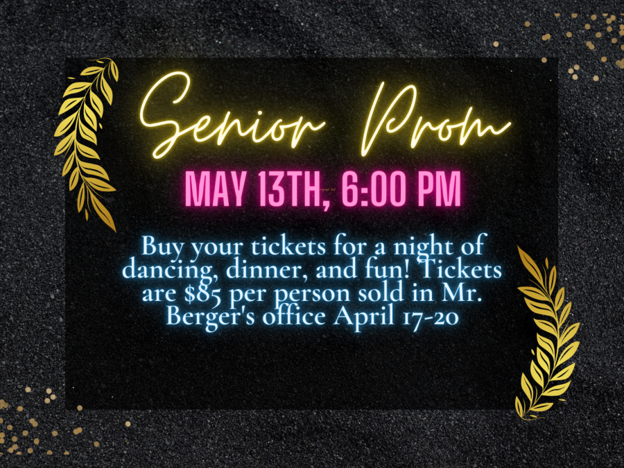 Senior Prom is Saturday, May 13th. Dont miss out on your opportunity to purchase tickets!