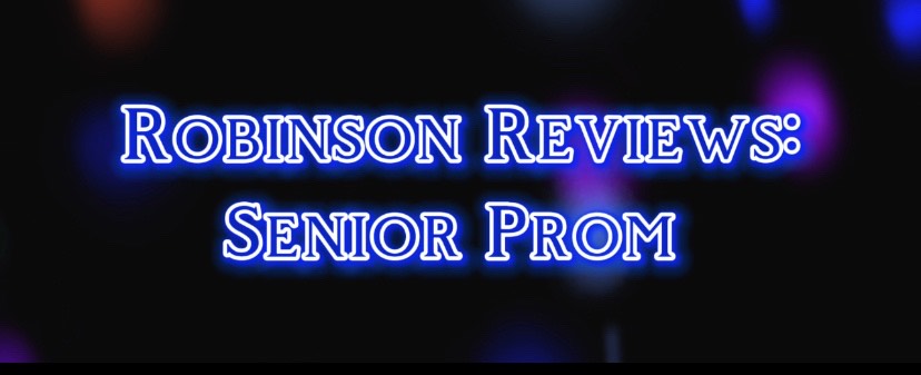 Robinson+Reviews%3A+Senior+Prom