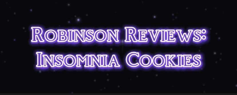 Robinsons Reviews - Insomnia Cookie